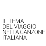 Il tema del viaggio nella canzone italiana